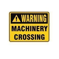 SIGN - WARNING MACHINERY CROSSING - 220X150MM ADHESIVE STICKER PK2